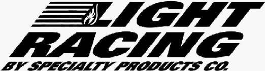 LIGHT RACING BY SPECIALTY PRODUCTS CO.