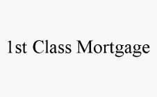 1ST CLASS MORTGAGE