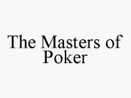 THE MASTERS OF POKER