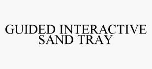GUIDED INTERACTIVE SAND TRAY