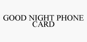 GOOD NIGHT PHONE CARD
