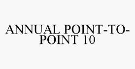 ANNUAL POINT-TO-POINT 10