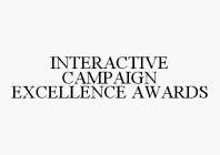 INTERACTIVE CAMPAIGN EXCELLENCE AWARDS
