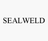 SEALWELD