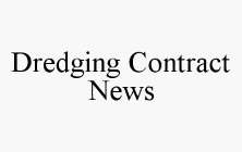 DREDGING CONTRACT NEWS
