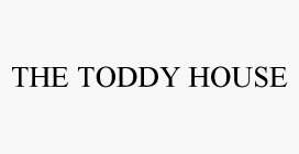 THE TODDY HOUSE