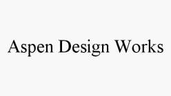 ASPEN DESIGN WORKS