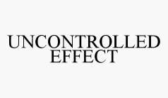 UNCONTROLLED EFFECT