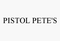 PISTOL PETE'S