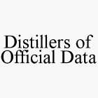 DISTILLERS OF OFFICIAL DATA