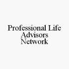 PROFESSIONAL LIFE ADVISORS NETWORK