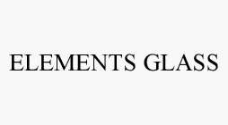 ELEMENTS GLASS
