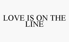 LOVE IS ON THE LINE