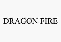 DRAGON FIRE