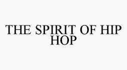 THE SPIRIT OF HIP HOP