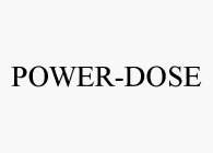 POWER-DOSE