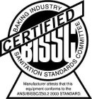 CERTIFIED BISSC BAKING INDUSTRY SANITATION STANDARDS COMMITTEE MANUFACTURER ATTESTS THAT THIS EQUIPMENT CONFORMS TO THE ANSI/BISSC/Z50.2 2003 STANDARD
