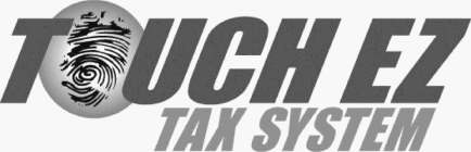 TOUCH EZ TAX SYSTEM
