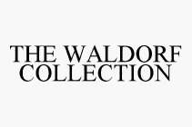 THE WALDORF COLLECTION