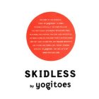 SKIDLESS BY YOGITOES