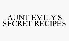 AUNT EMILY'S SECRET RECIPES
