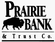PRAIRIE BANK & TRUST CO.
