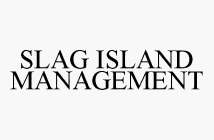 SLAG ISLAND MANAGEMENT