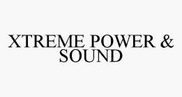 XTREME POWER & SOUND