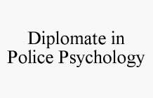 DIPLOMATE IN POLICE PSYCHOLOGY