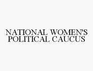 NATIONAL WOMEN'S POLITICAL CAUCUS