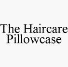 THE HAIRCARE PILLOWCASE