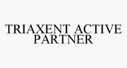 TRIAXENT ACTIVE PARTNER