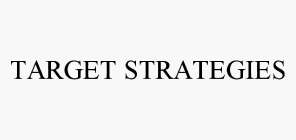 TARGET STRATEGIES