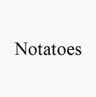 NOTATOES