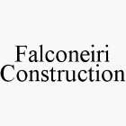 FALCONEIRI CONSTRUCTION