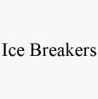 ICE BREAKERS