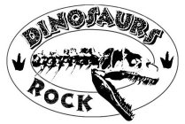 DINOSAURS ROCK