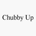 CHUBBY UP