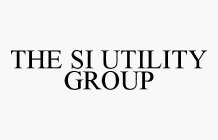THE SI UTILITY GROUP