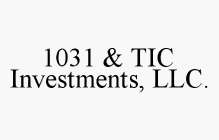 1031 & TIC INVESTMENTS, LLC.