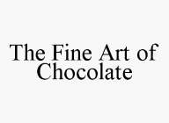 THE FINE ART OF CHOCOLATE