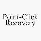 POINT-CLICK RECOVERY