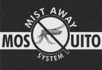 MOSQUITO MIST AWAY SYSTEM