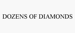 DOZENS OF DIAMONDS