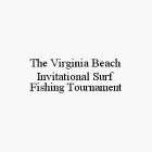 THE VIRGINIA BEACH INVITATIONAL SURF FISHING TOURNAMENT