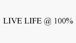 LIVE LIFE @ 100%