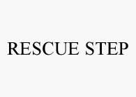 RESCUE STEP