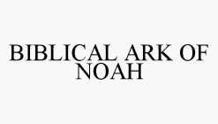 BIBLICAL ARK OF NOAH