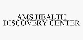 AMS HEALTH DISCOVERY CENTER