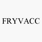 FRYVACC
